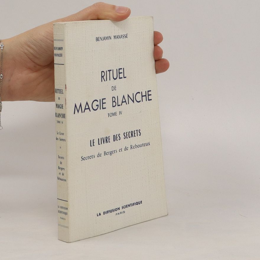 Benjamin Manassé Rituel de magie blanche IV