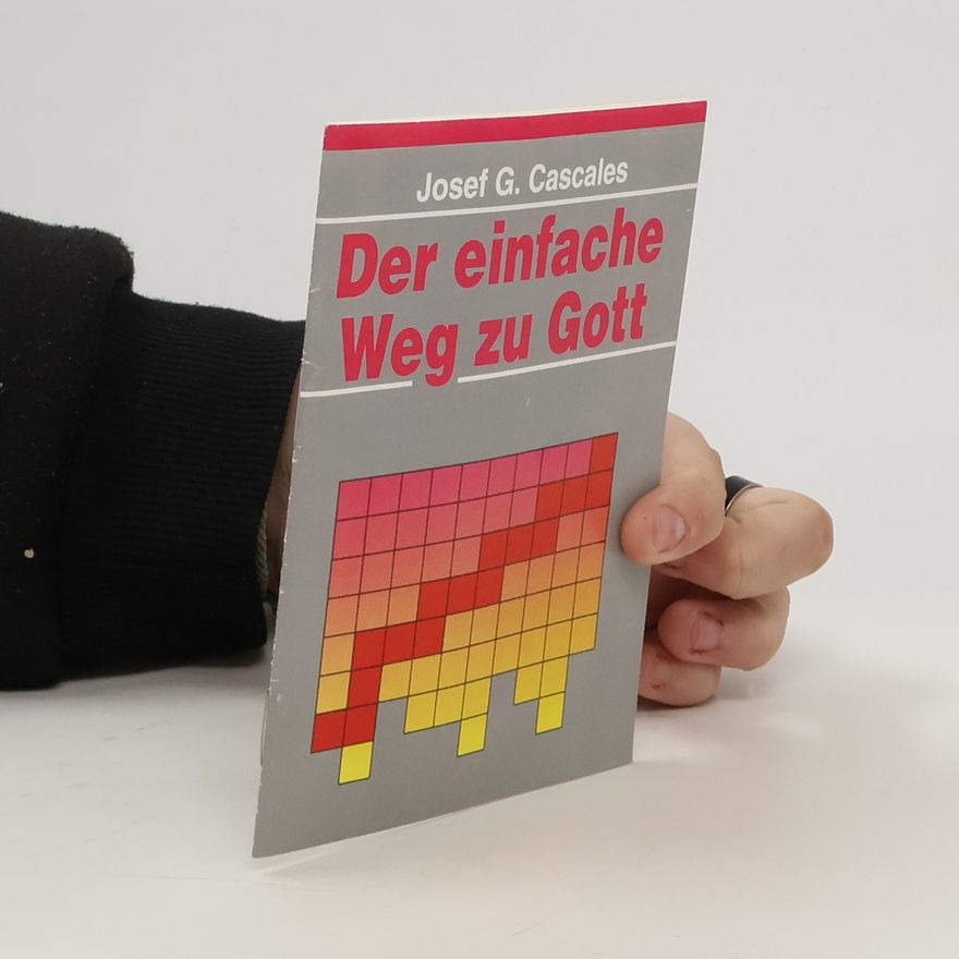 Josef G. Cascales Der einfache Weg zu Gott