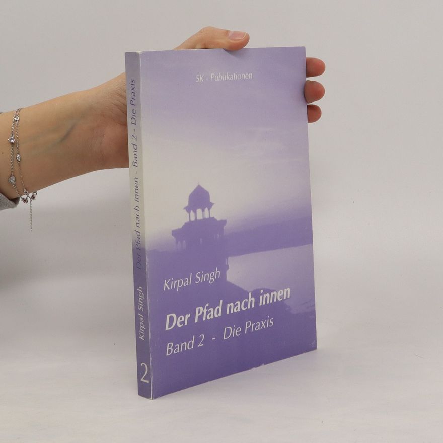 Kirpal Singh Der Pfad nach innen. Band 2