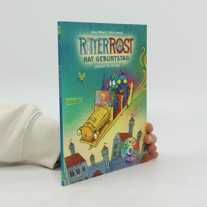 Jörg Hilbert Ritter Rost hat Geburtstag, m. Audio-CD