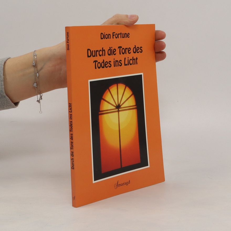 Dion Fortune Durch die Tore des Todes ins Licht