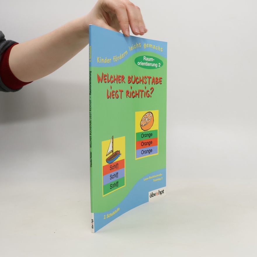 Claudia Haider Welcher Buchstabe liegt richtig? Raumorientierung 2. Vorschulstufe 2. Schulstufe