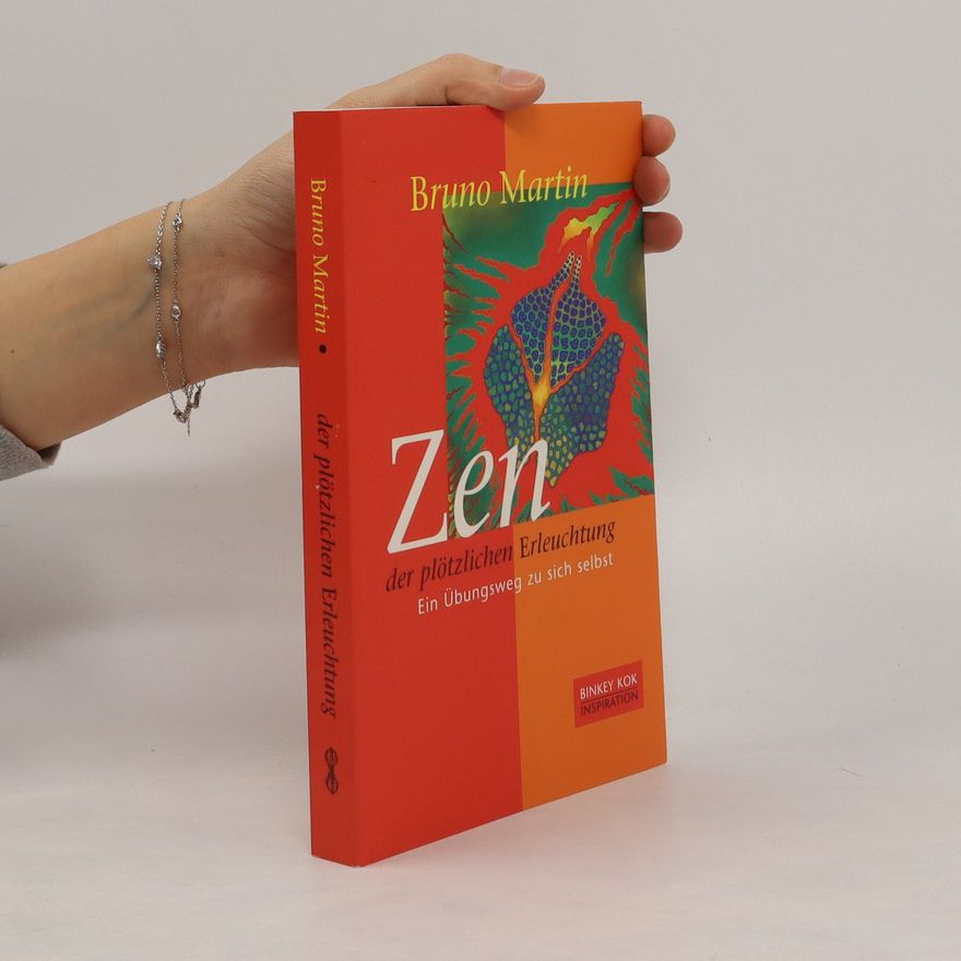Bruno Martin Zen der plötzlichen Erleuchtung