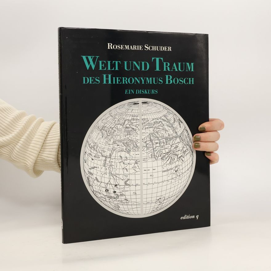Rosemarie Schuder Welt und Traum des Hieronymus Bosch