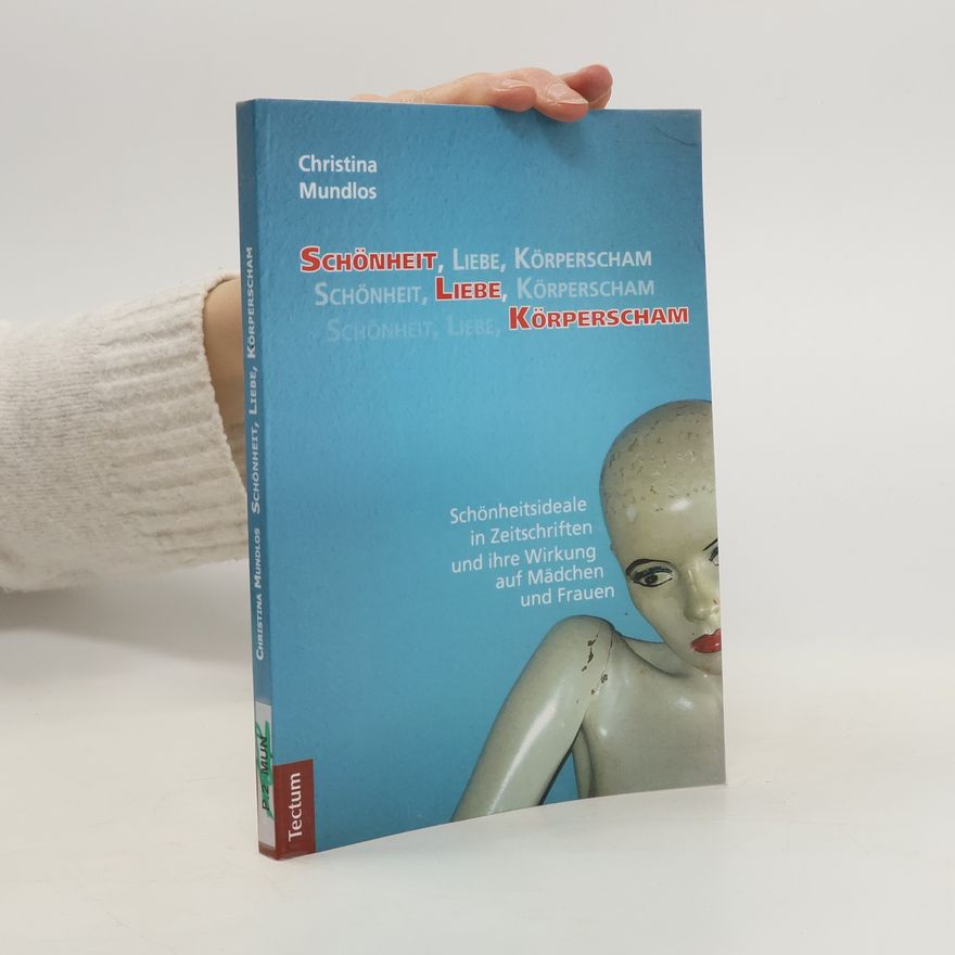 Christina Mundlos Schönheit, Liebe, Körperscham