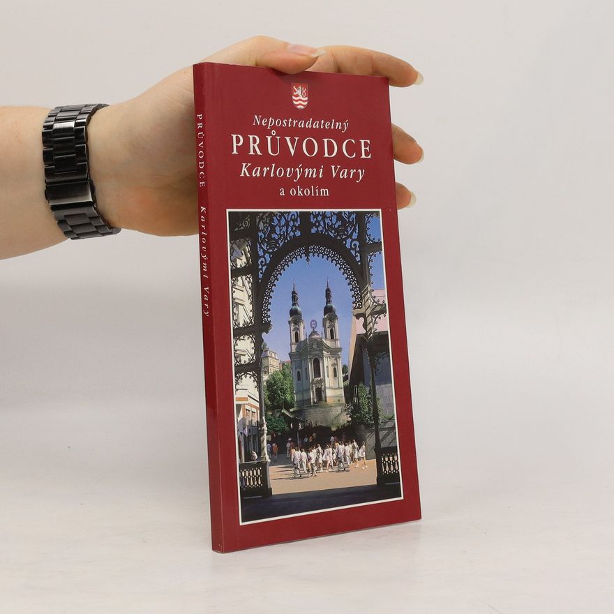 Lubomír Luňáček Nepostradatelný průvodce Karlovými Vary a okolím