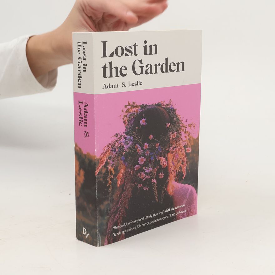 Adam S. Leslie Lost in the Garden