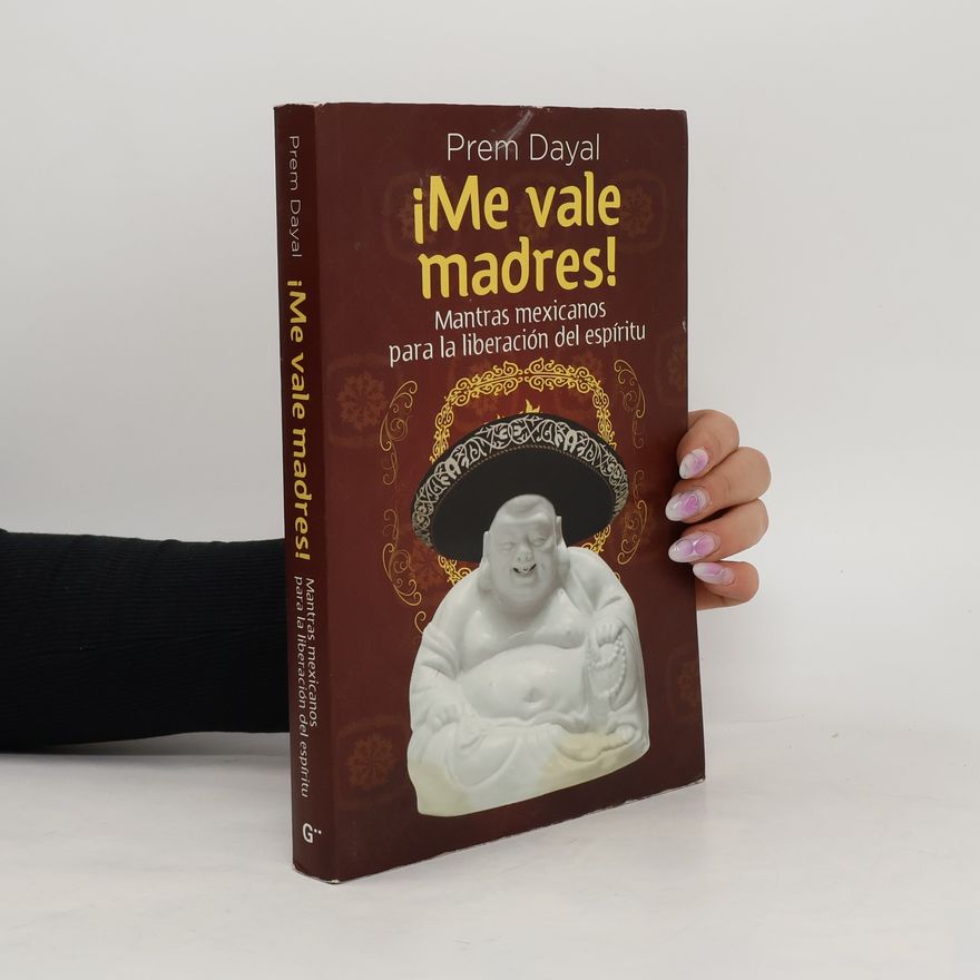 Prem Dayal ¡Me vale madres!
