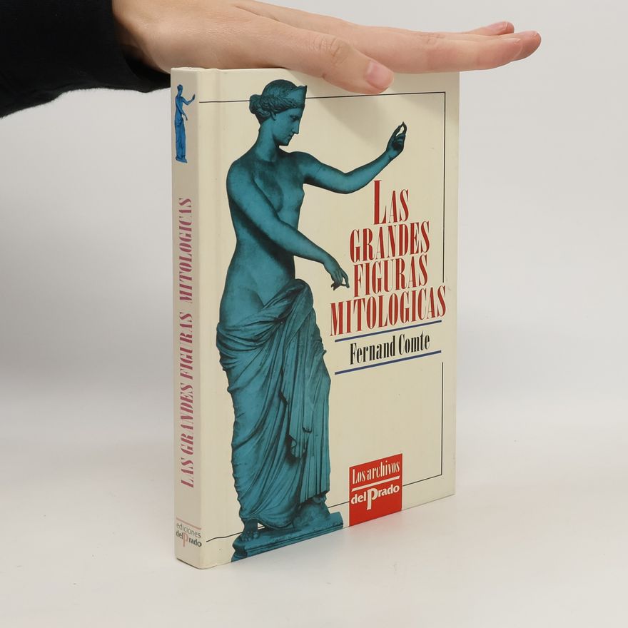 Fernand Comte Las Grandes figuras mitológicas