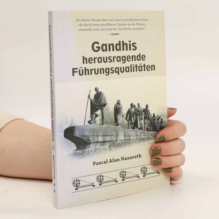 Pascal Alan Nazareth Gandhis herausragende Führungsqualitäten