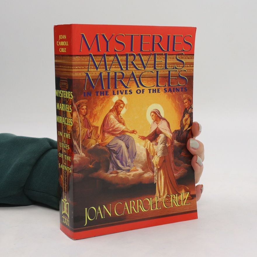 Cruz Joan Carroll Mysteries Marvels Miracles in the Lives of the Saints