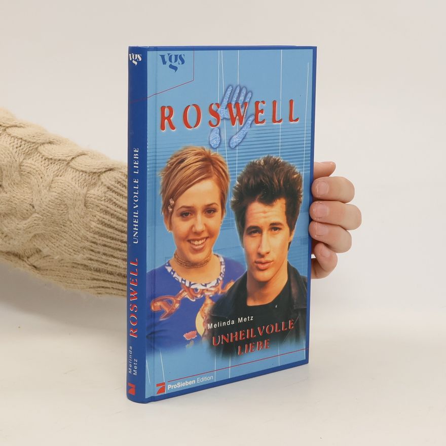 Melinda Metz Roswell. Unheil Volle Liebe