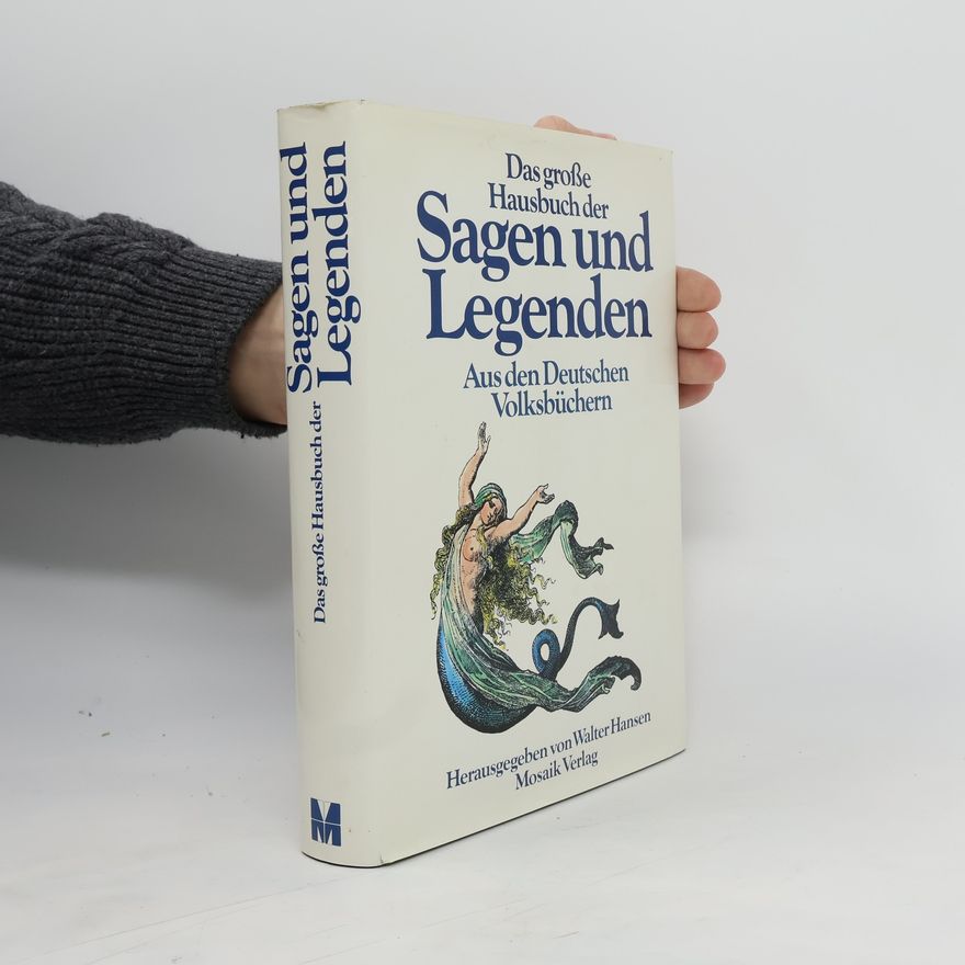 Walter Hansen Das grosse Hausbuch der Sagen und Legenden