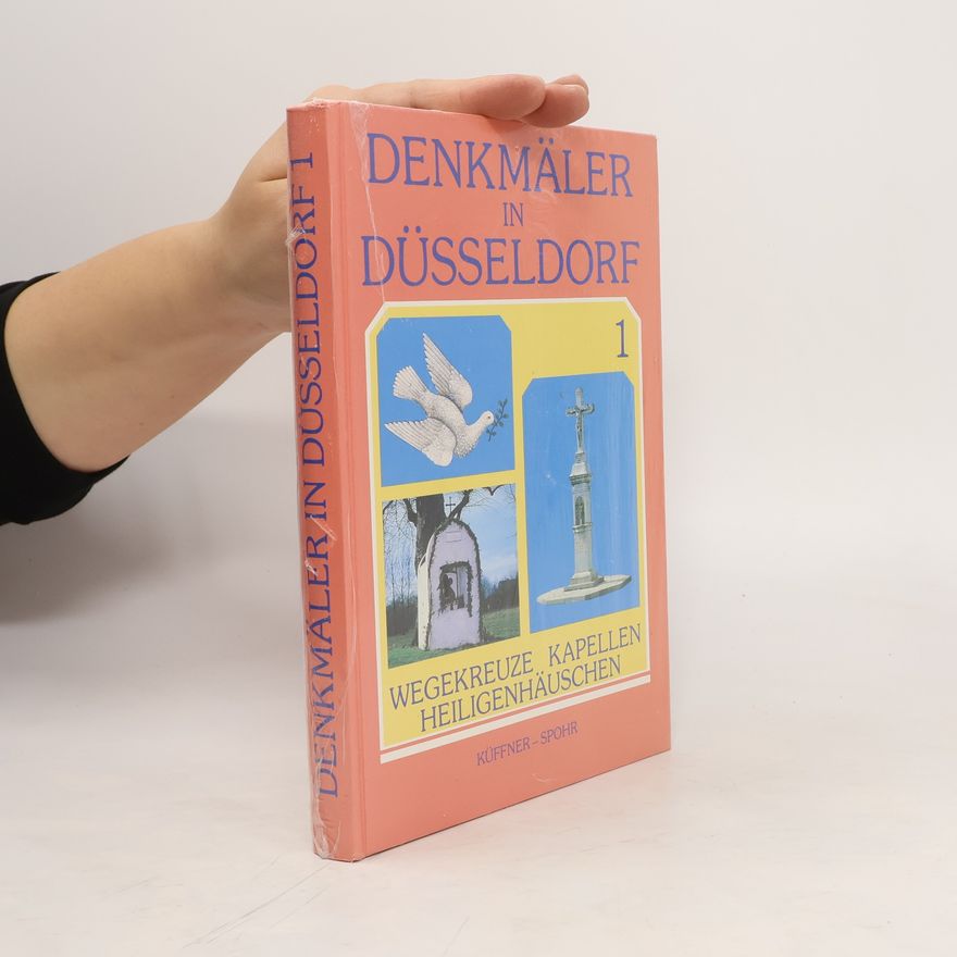 Edmund Spohr Denkmäler in DÜsseldorf 1. Wegekreuze, Kapelln, Heiligenhäuschen