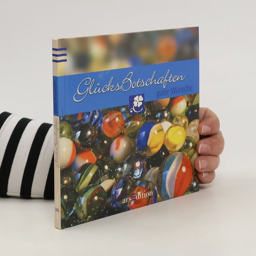 Autorenkollektiv Glücksbotschaften guter Wünsche