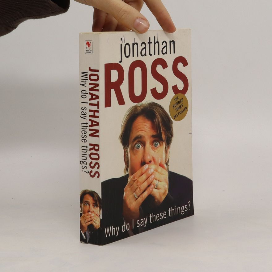 Jonathan Ross Why Do I Say These Things?