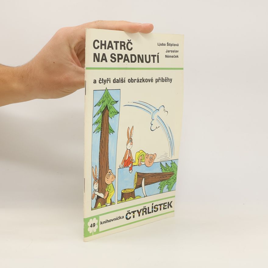 Ljuba Štíplová Čtyřlístek 49. Chatrč na spadnutí