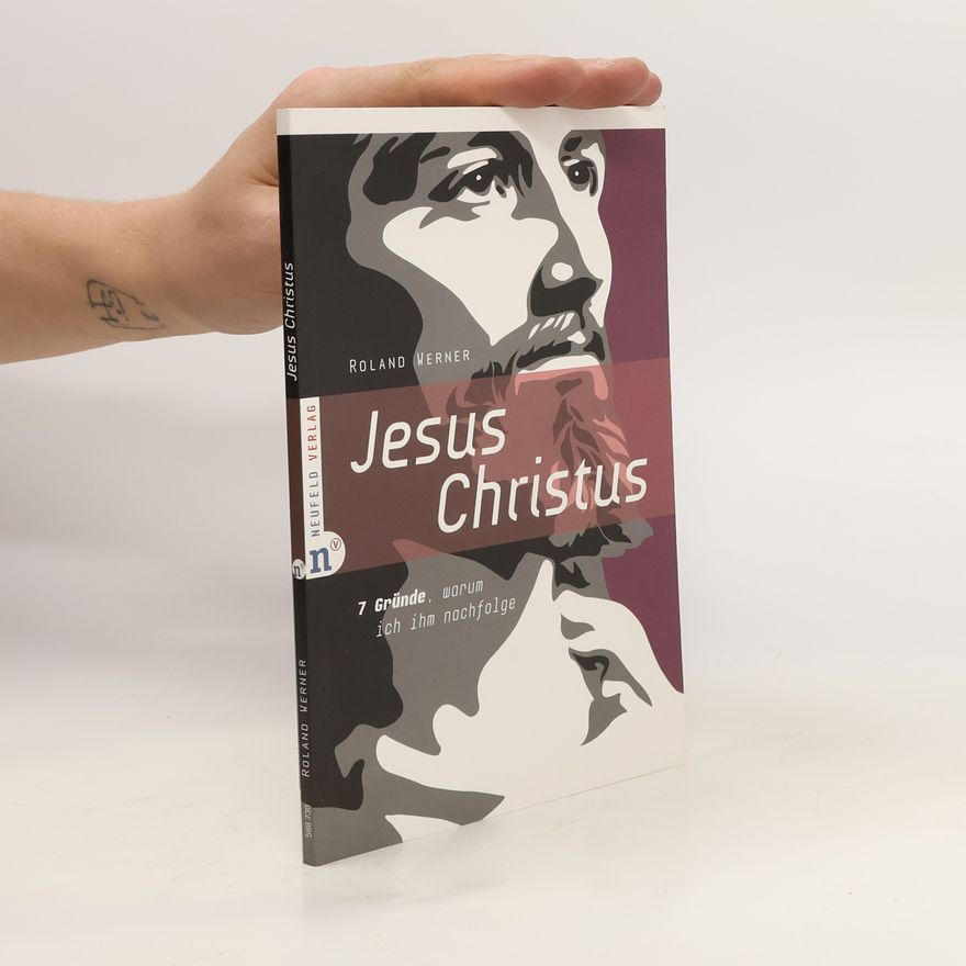 Roland Werner Jesus Christus, 7 Gründe