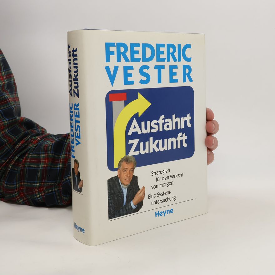 Frederic Vester Ausfahrt Zukunft