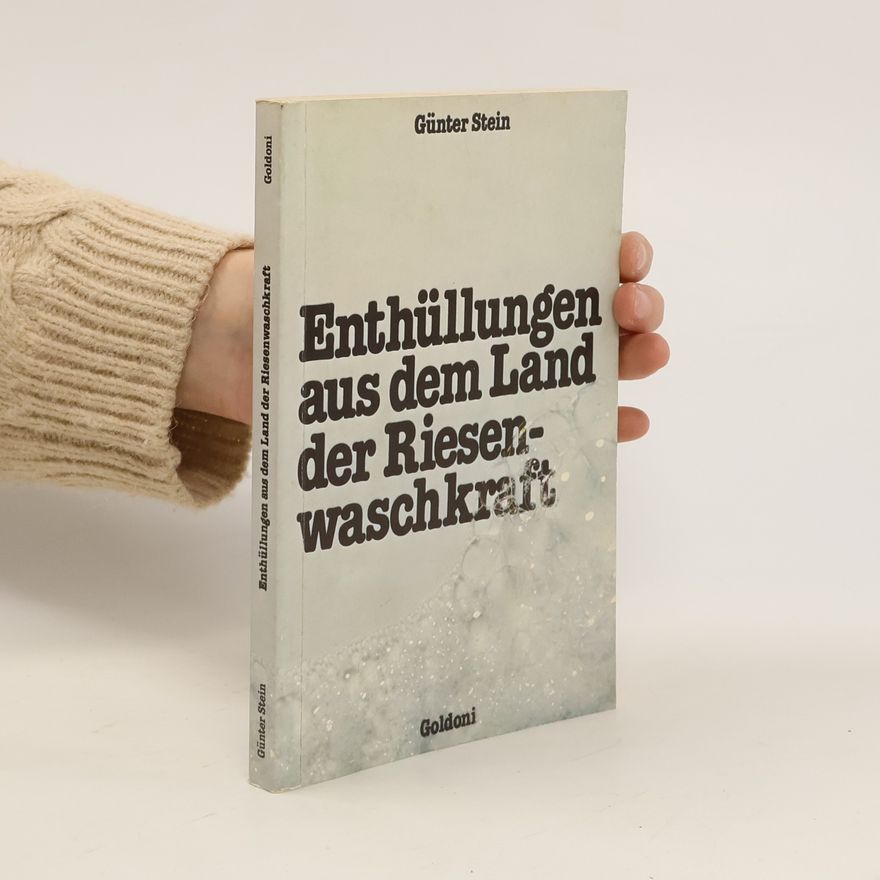 Günter Stein Enthüllungen aus dem Land der Riesenwaschkraft