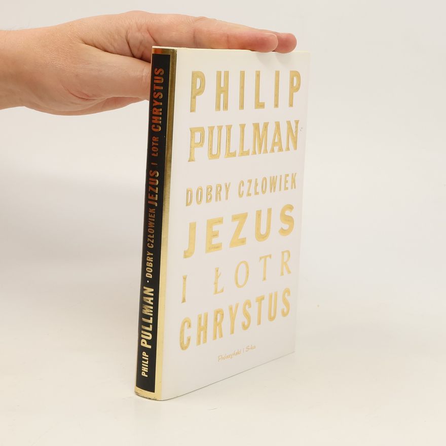 Philip Pullman Dobry Człowieku Jezus i Lotr Chrystus