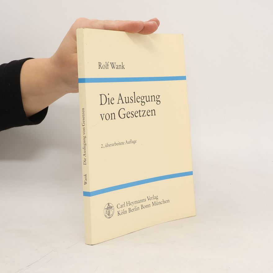 Rolf Wank Die Auslegung von Gesetzen