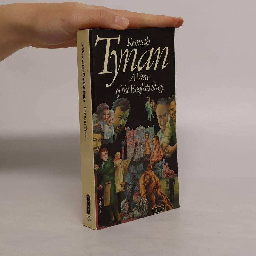 Kenneth Tynan A view of the English Stage