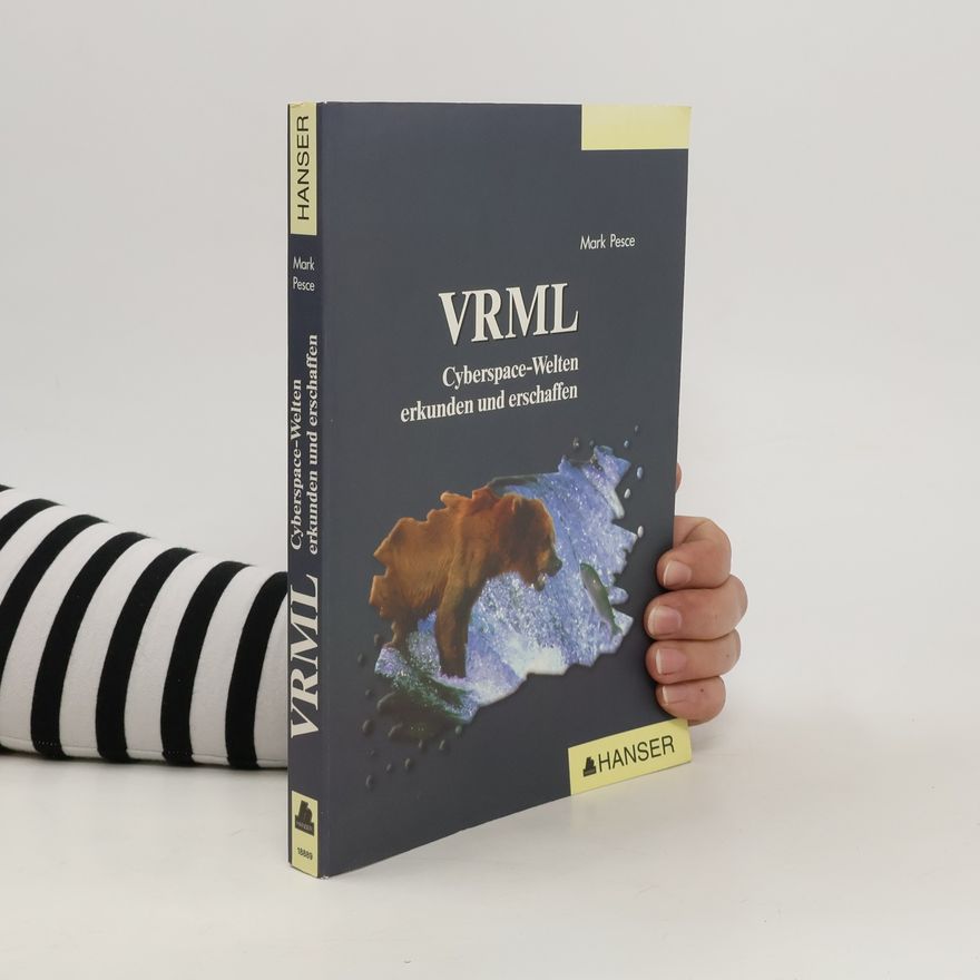 Mark Pesce VRML. Cyberspace-Welten erkunden und erschaffen