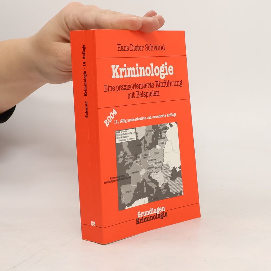 Hans-Dieter Schwind Kriminologie. Eine praxisorientierte Einführung mit Beispielen