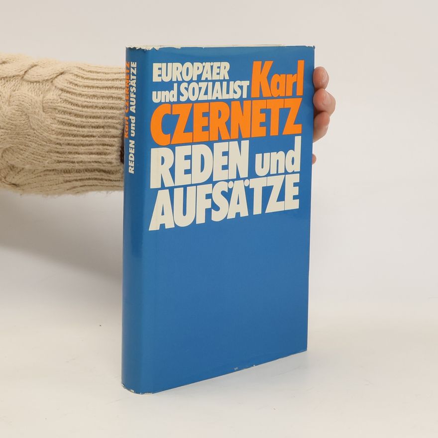 Karl Czernetz Europäer und Sozialist. Reden und Aufsätze