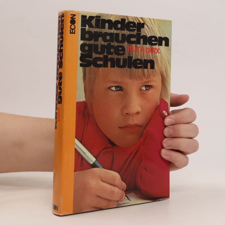 Ruth Dirx Kinder brauchen gute Schulen