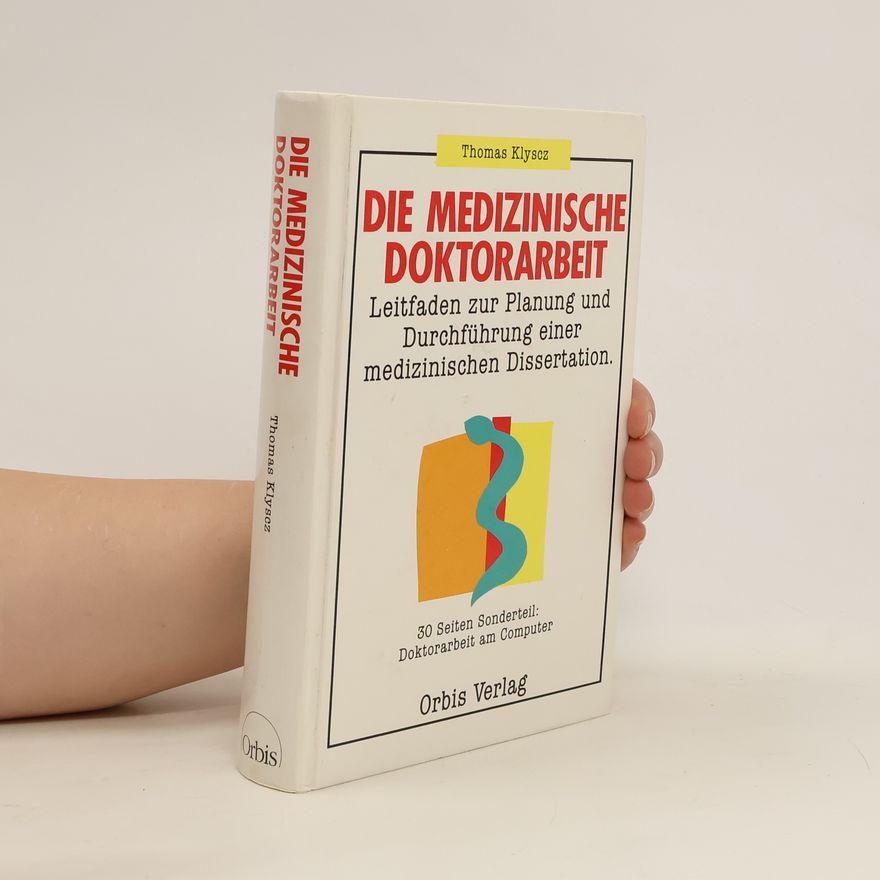 Thomas Klyscz Die medizinische Doktorarbeit