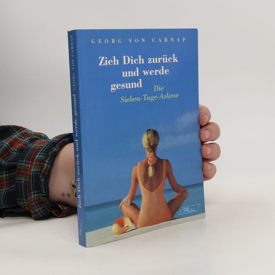 Georg von Carnap Zieh Dich zurück und werde gesund