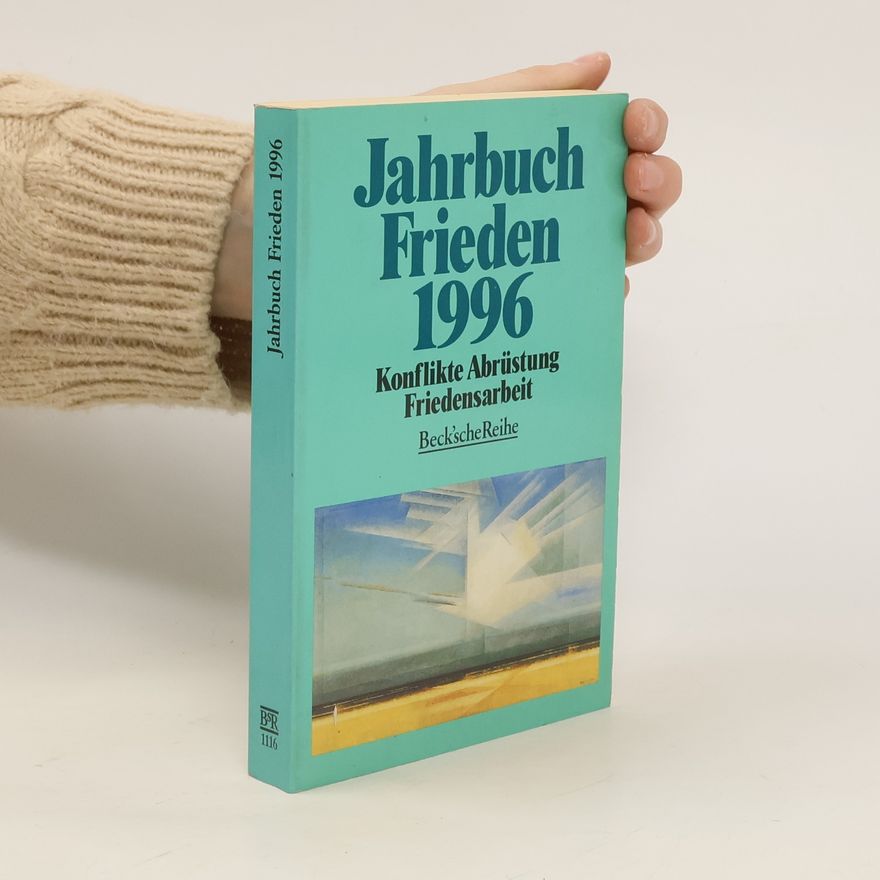 HanneMargret Birckenbach Jahrbuch Frieden : Konflikte, Abrüstung, Friedensarbeit ; herausgegeben von. 1996