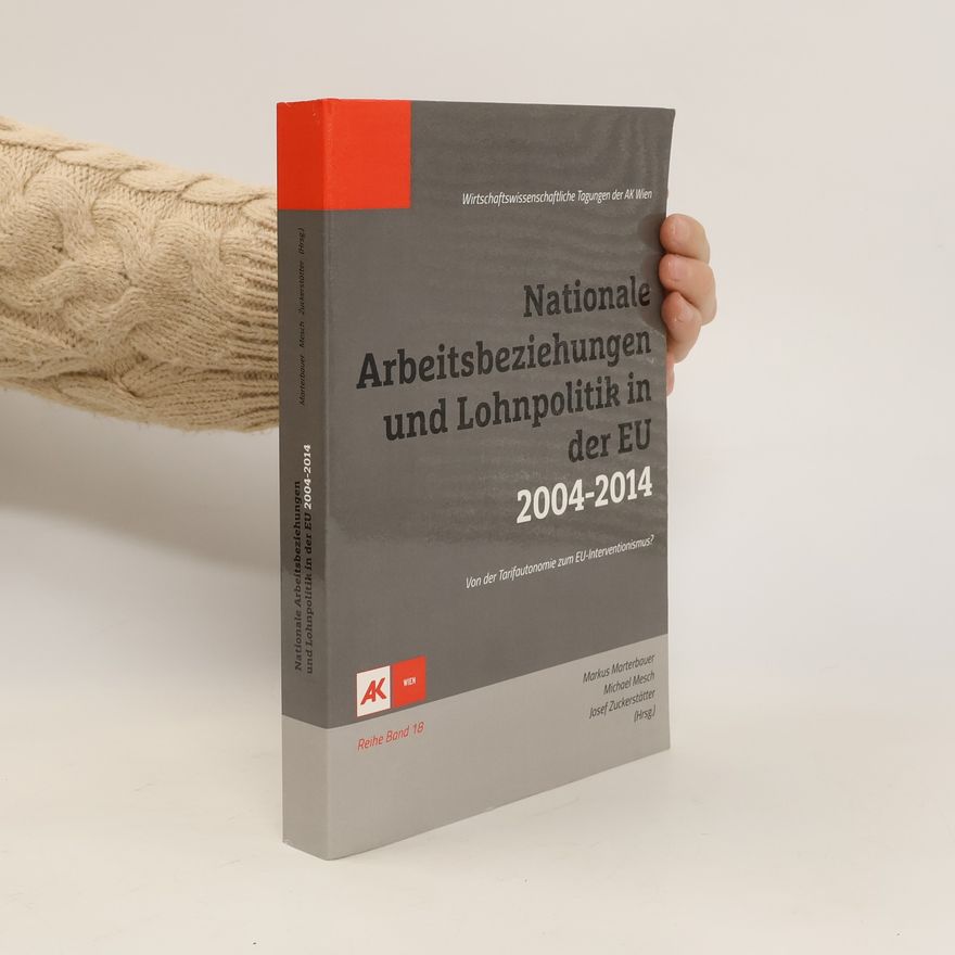 Markus Marterbauer Nationale Arbeitsbeziehungen und Lohnpolitik in der EU 2004 - 2014