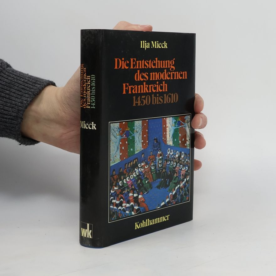 Ilja Mieck Die Entstehung des modernen Frankreich