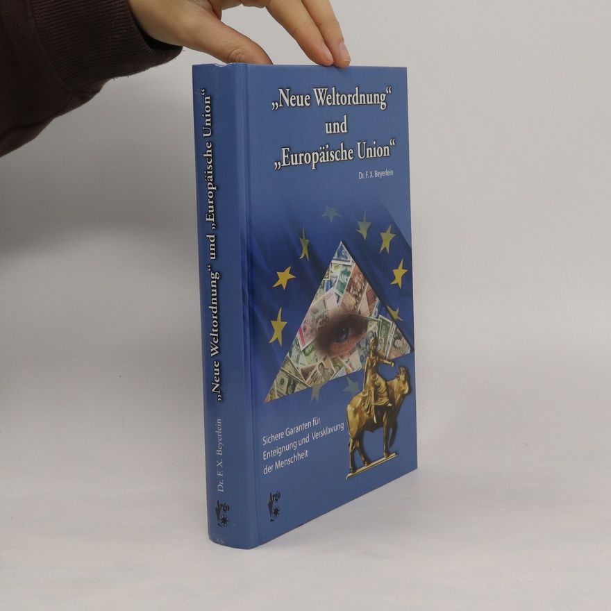 F. X. Beyerlein "Neue Weltordnung" und "Europäische Union"