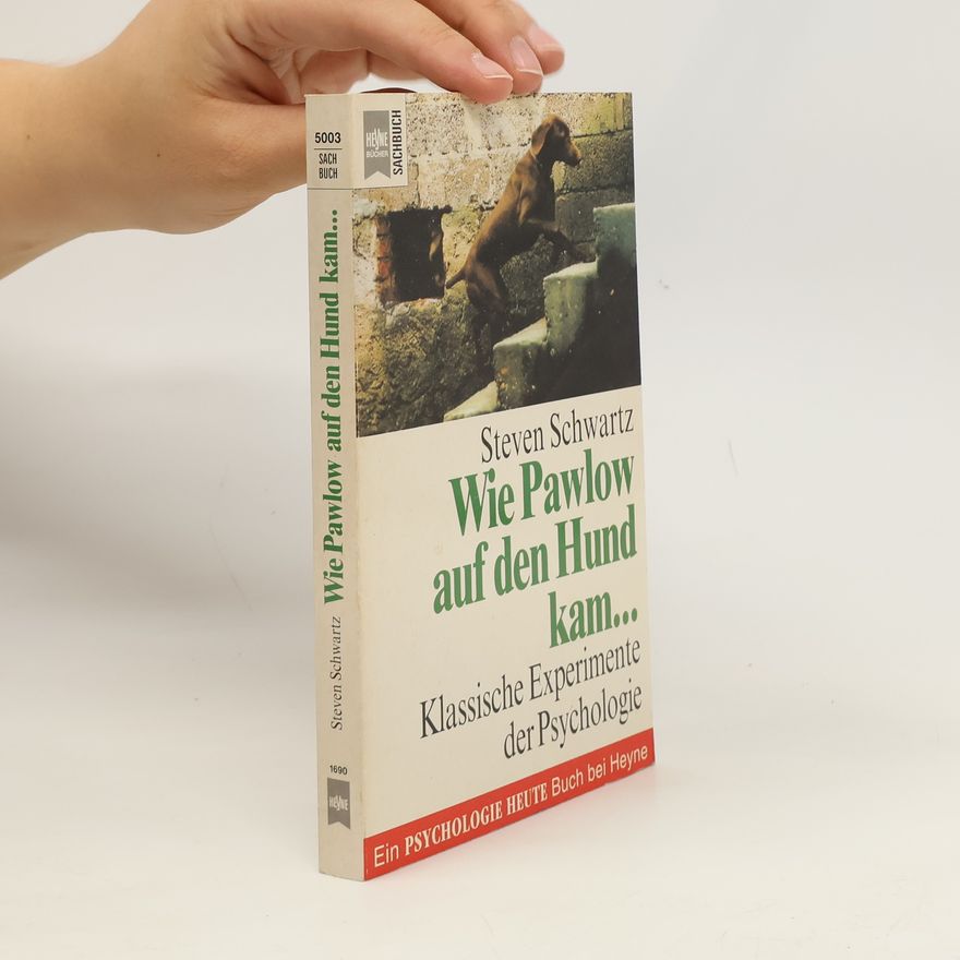 Steven A. Schwartz Klassische Experimente der Psychologie