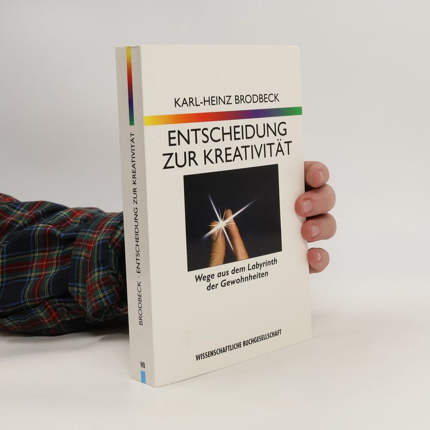 Karl-Heinz Brodbeck Entscheidung zur Kreativität