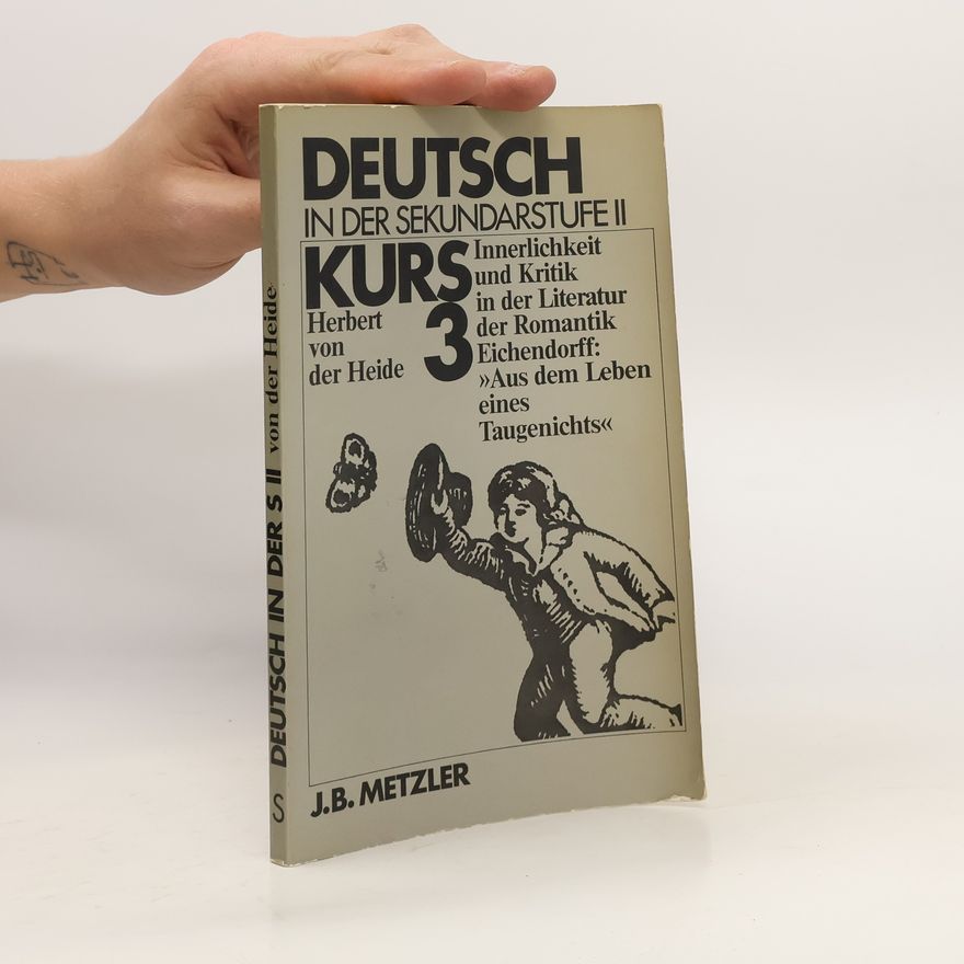 J. B. Metzler Deutsch in der Sekundarstufe II. Kurs 3. Innerlichkeit und Kritik in der Literatur der Romantik