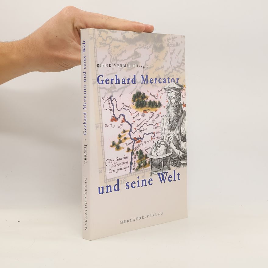Rienk Vermij Gerhard Mercator und seine Welt