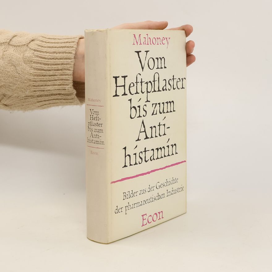 John Thomas Mahoney Vom Heftpflaster bis zum Antihistamin