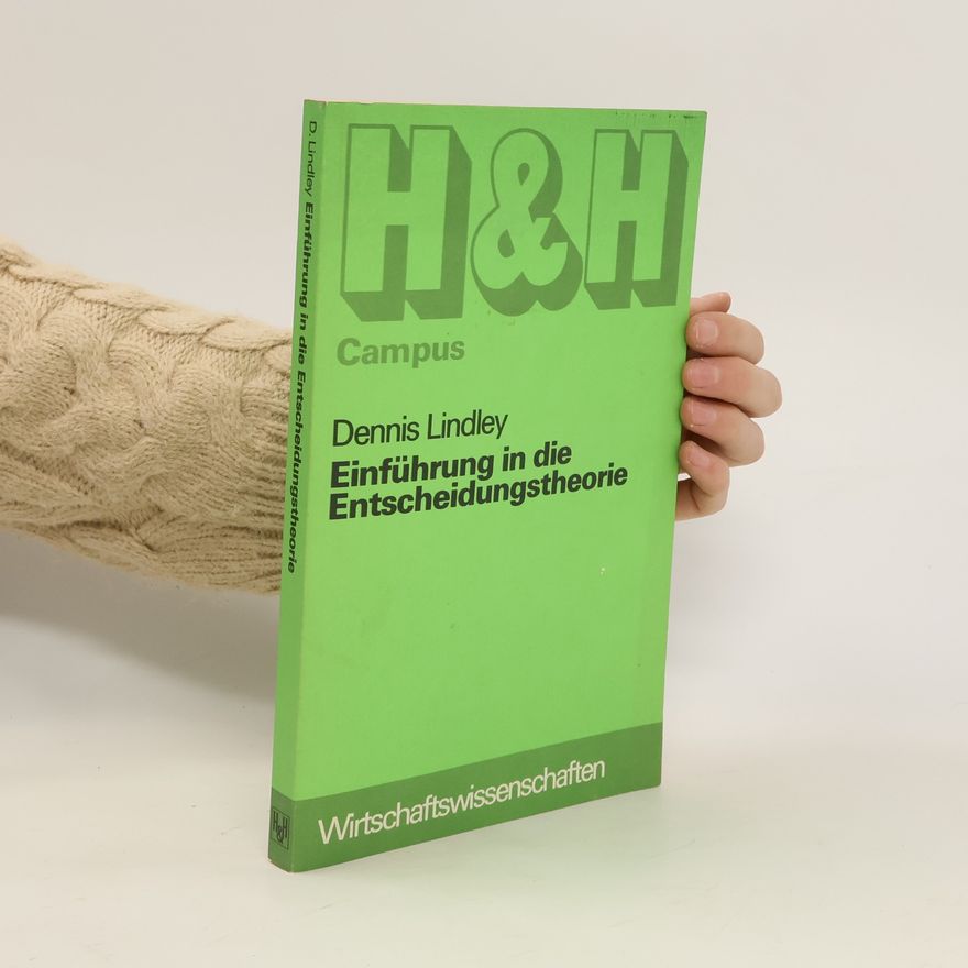 Dennis V. Lindley Einführung in die Entscheidungstheorie