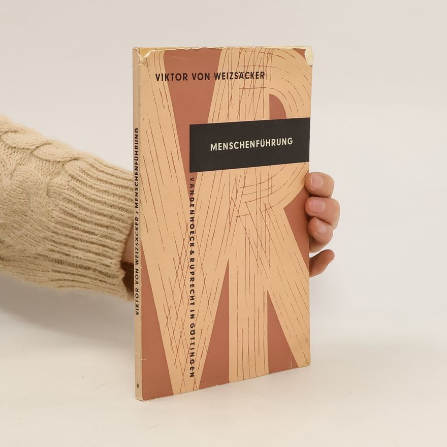 Viktor von Weizsäcker Menschenführung
