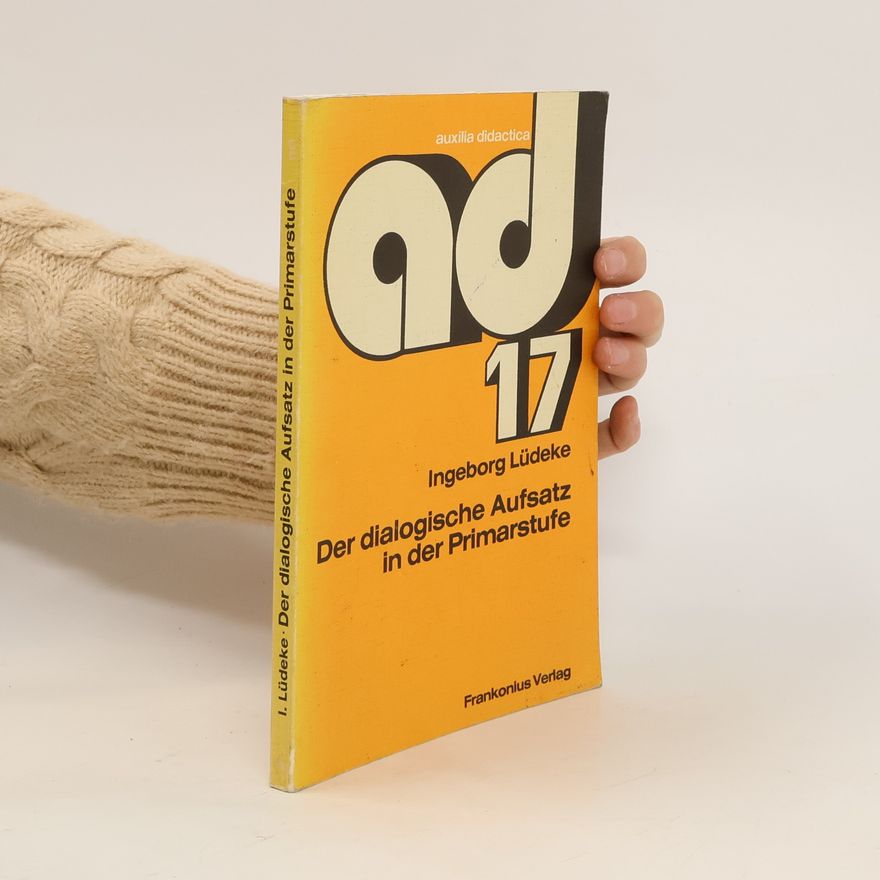 Ingeborg Lu deke Der dialogische Aufsatz in der Primarstufe