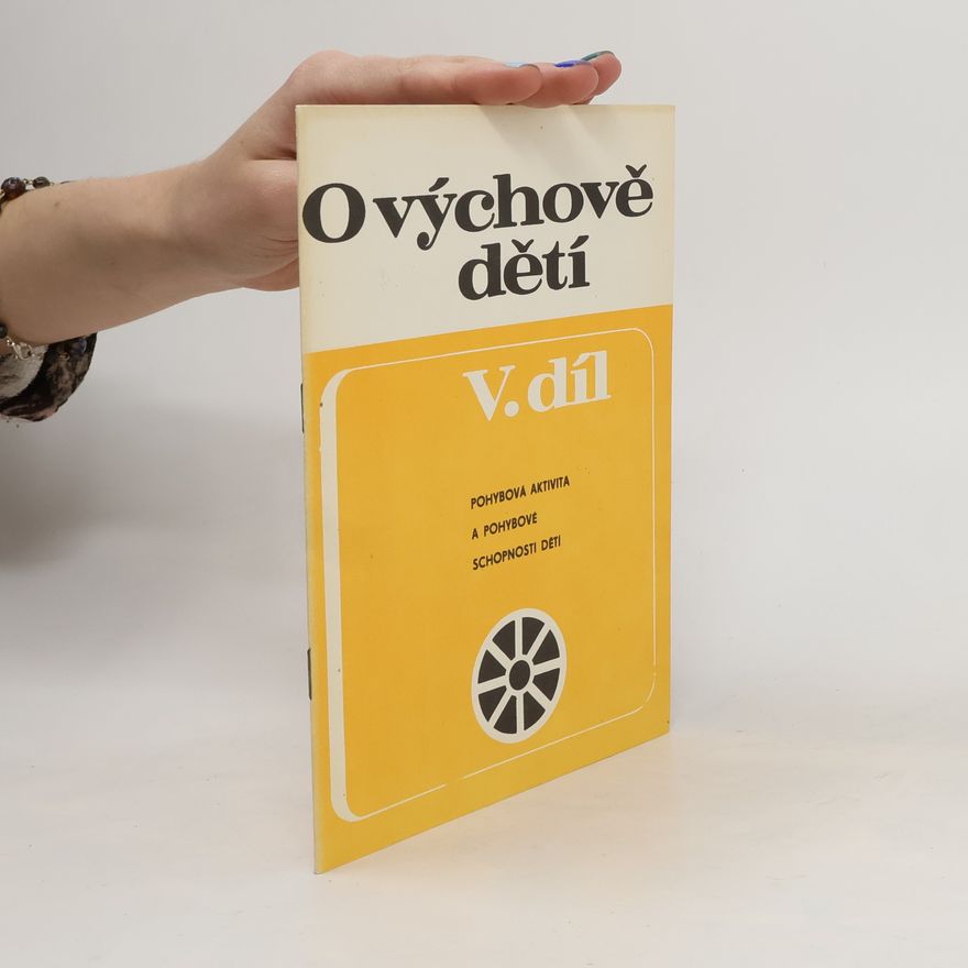 Kolektiv autorů O výchově dětí. Díl V.