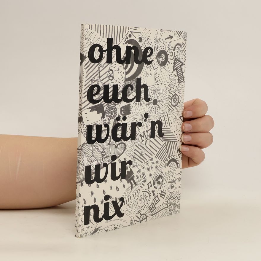 Autorenkollektiv Ohne euch wär'n wir nix