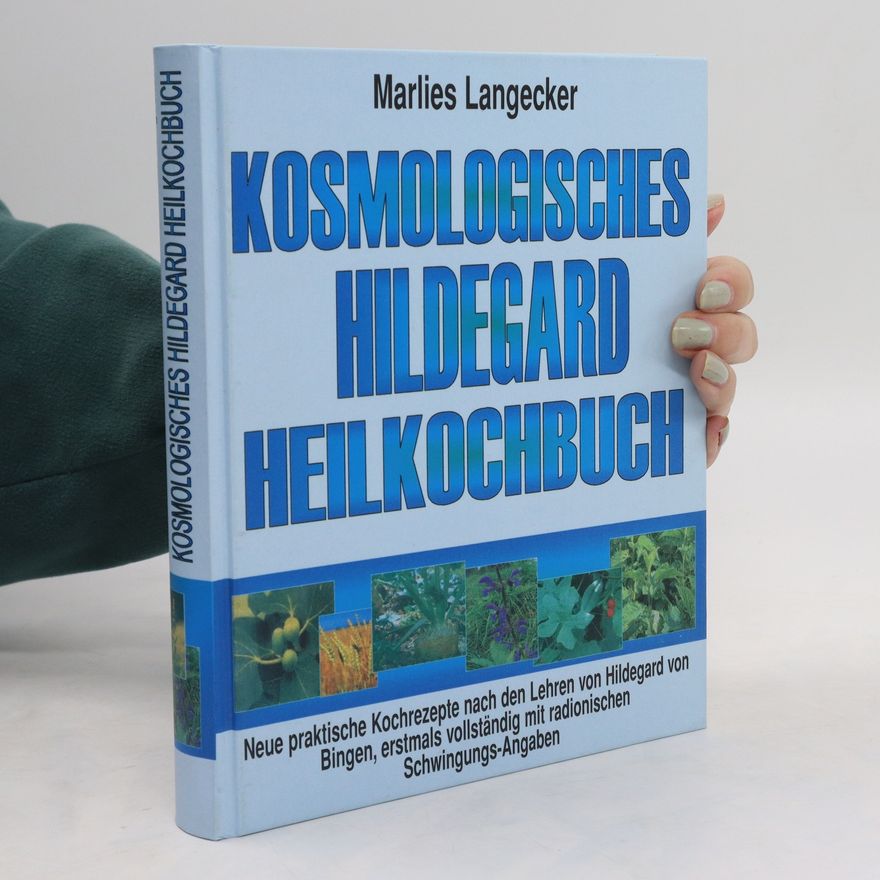 Langecker Marlies Kosmologisches Hildegard Heilkochbuch
