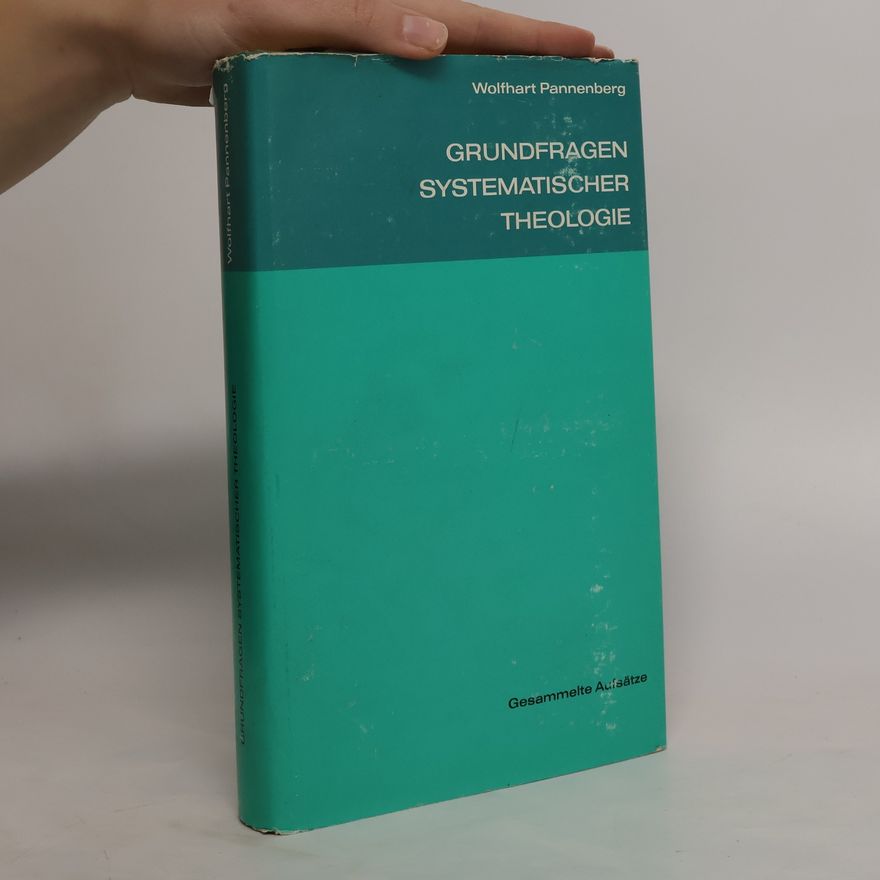 Wolfhart Pannenberg Grundfragen systematischer Theologie