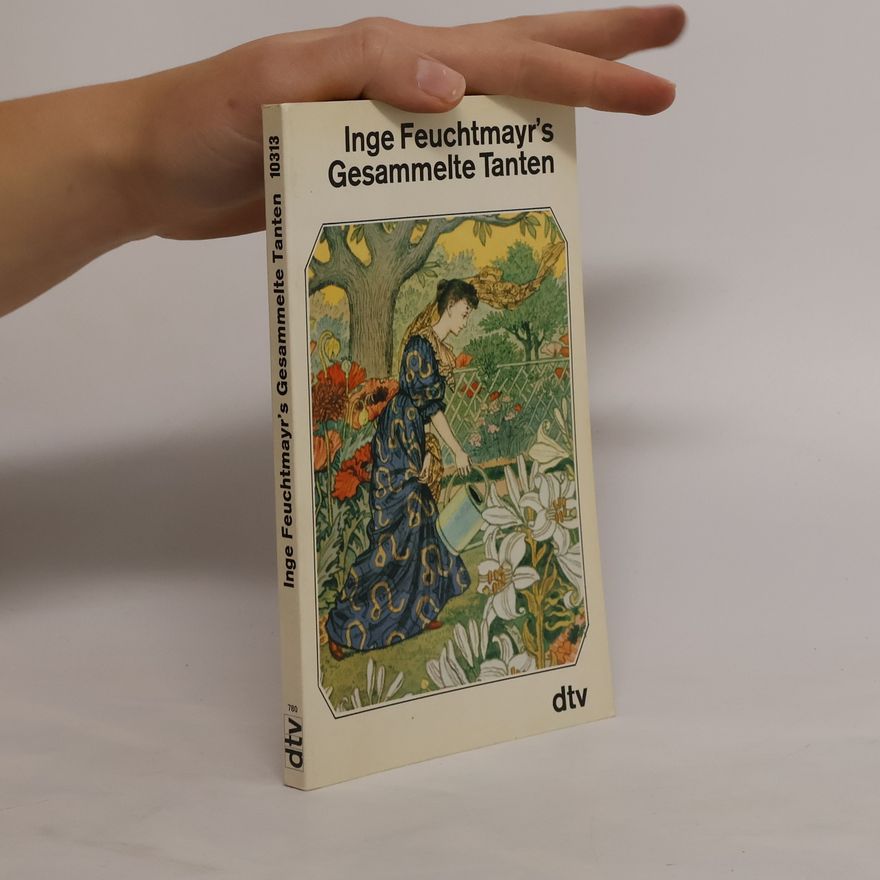 Inge Feuchtmayr Inge Feuchtmayr's gesammelte Tanten